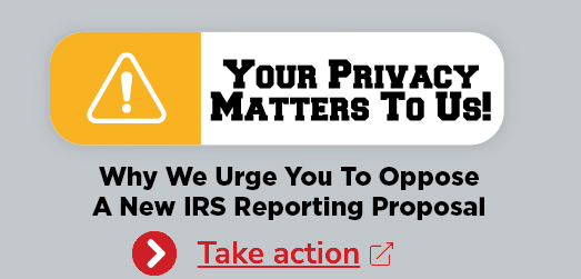 Your Privacy Matters to Us- Oppose IRS Reporting
