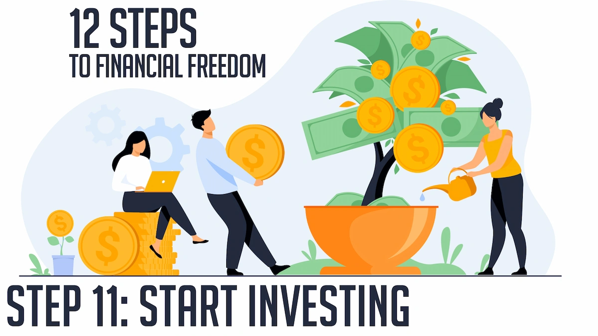 12 Steps to Financial Wellness: Step 11 Start investing