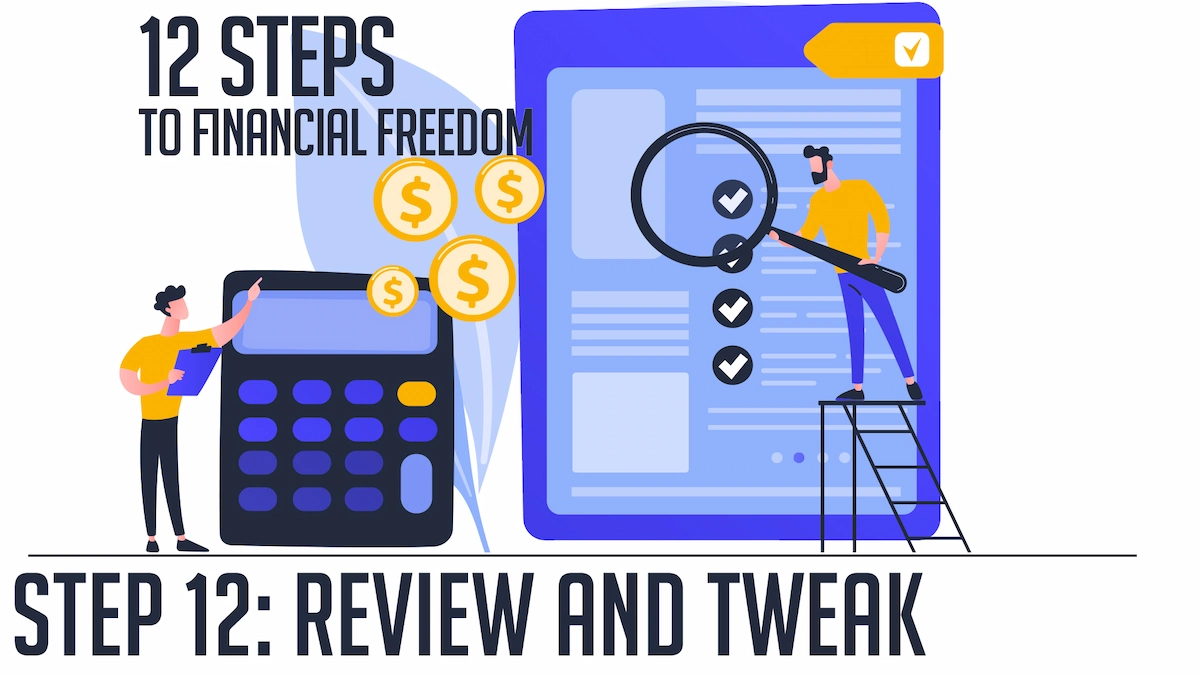 12 Steps to Financial Freedom - Review and Tweak