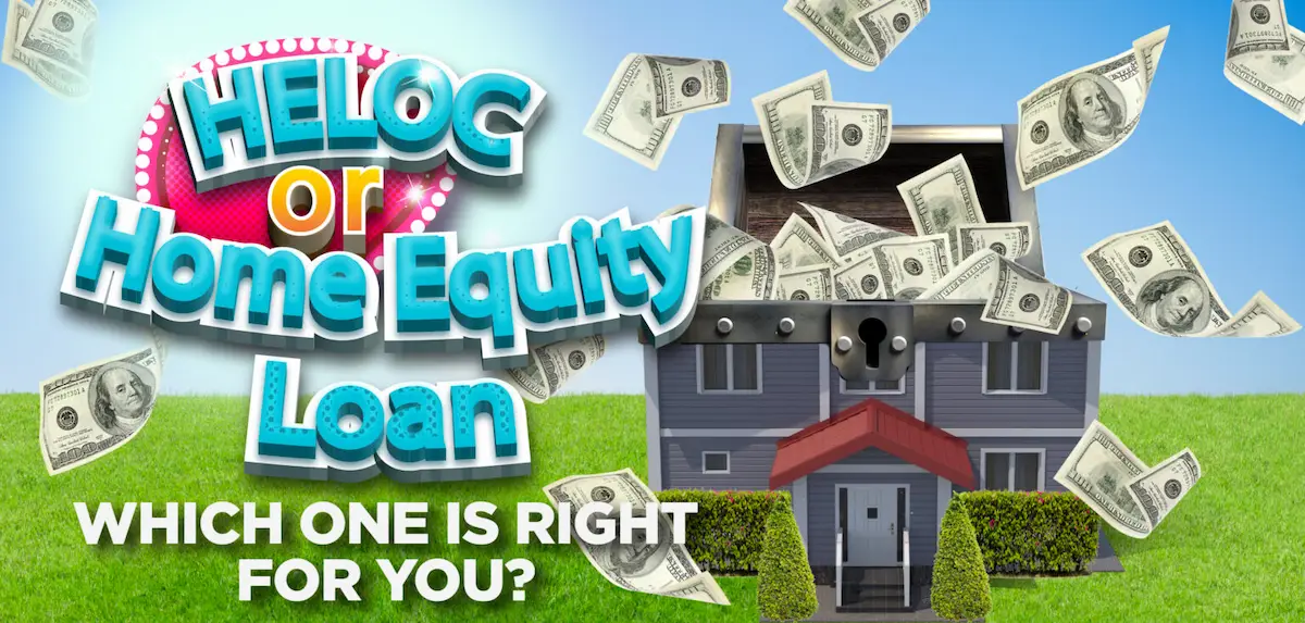 HELOC or Home Equity Loan