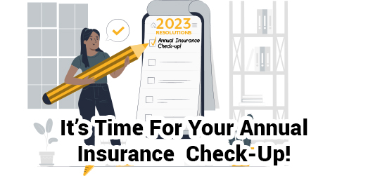 It’s Time For Your Annual Insurance Check-Up!