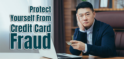 ProtectYourself FromCredit Card Fraud