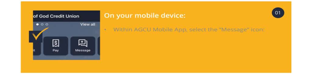 On your Mobile Device:
Within AGCU Mobile App, select the “Message” icon: