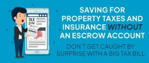 If you've opted out of escrow, you’ll be responsible for paying your property taxes and insurance on your own. Here’s a disciplined approach to make sure you have the money when you need it: