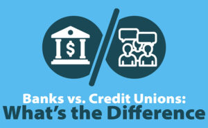 Banks vs. Credit Unions: What’s the Difference and Why AGCU Might Be Right for You!